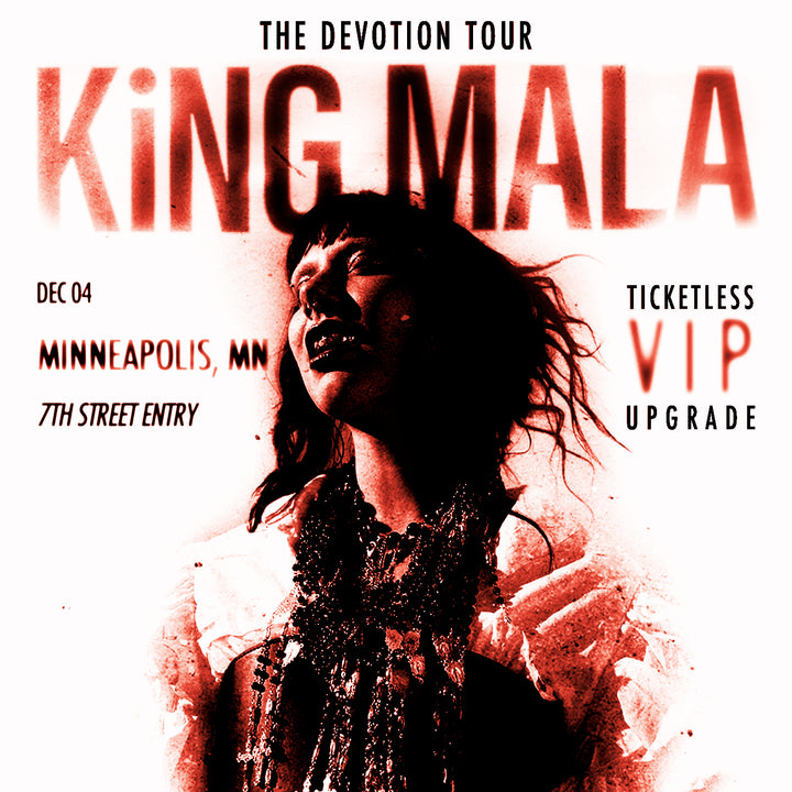 KiNG MALA VIP Upgrade - Minneapolis, MN - December 4th